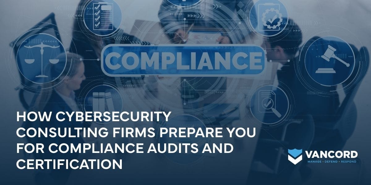 how cybersecurity consulting firms prepare you for compliance audits and certification how cybersecurity consulting firms prepare you for compliance audits and certification