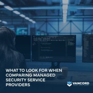 what to look for when comparing managed security service providers featured img