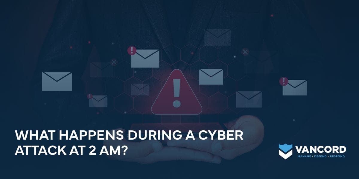 what happens during a cyber attack at 2 am what happens during a cyber attack at 2 am