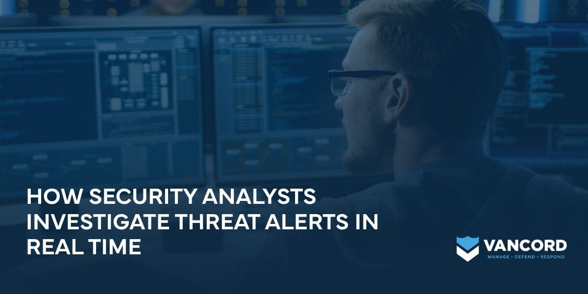 how security analysts investigate threat alerts in real time how security analysts investigate threat alerts in real time