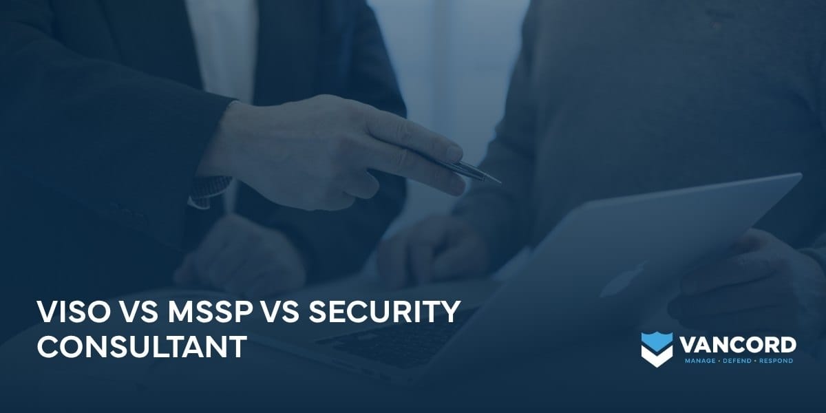 viso vs mssp vs security consultant viso vs mssp vs security consultant